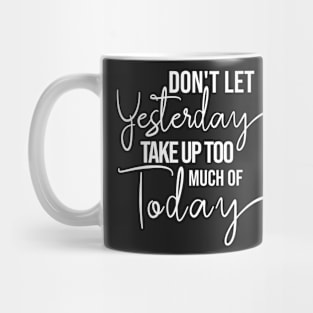 Inspirational quotes about moving on in life Mug